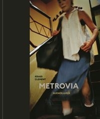Krass Clement - Metrovia - Buenos Aires